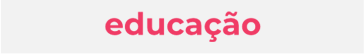 EDUCAÇÃO